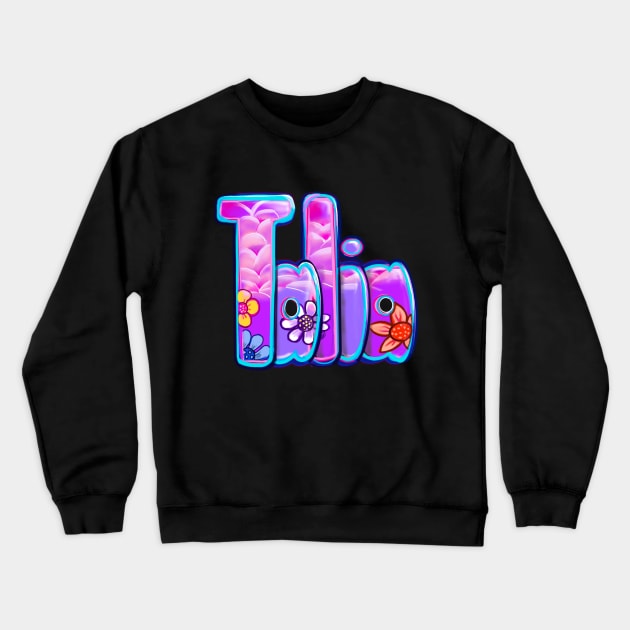 Female Girls First name Talia Crewneck Sweatshirt by Artonmytee